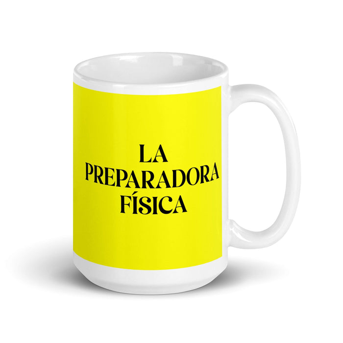 La Preparadora Física The Fitness Trainer Funny Home Office Work Coffee Mug Mexican Spanish Pride Gift White Glossy Cup Yellow Card Mug Mexicada 15 oz