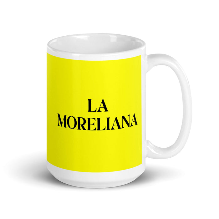 La Moreliana The Morelia Resident Funny Home Office Work Coffee Mug Mexican Spanish Pride Gift White Glossy Cup Yellow Card Mug Mexicada 15 oz