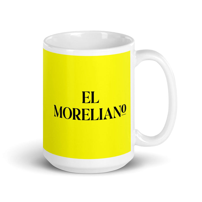 El Moreliano The Morelia Resident Funny Home Office Work Coffee Mug Mexican Spanish Pride Gift White Glossy Cup Yellow Card Mug Mexicada 15 oz