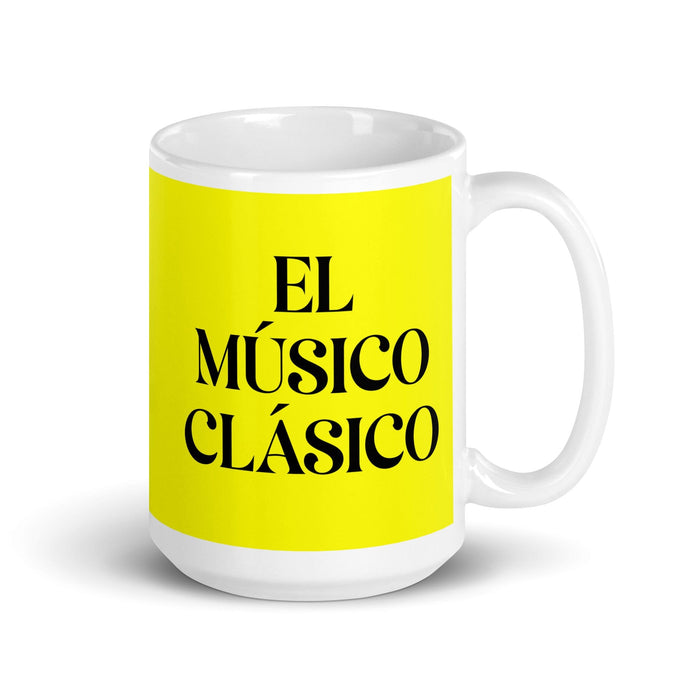 El Músico Clásico The Classical Musician Funny Home Office Work Coffee Mug Mexican Spanish Pride Gift White Glossy Cup Yellow Card Mug Mexicada 15 oz