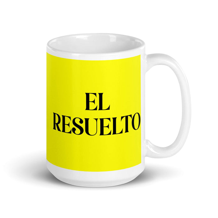 El Resuelto The Determined One Funny Home Office Work Coffee Mug Mexican Spanish Pride Gift White Glossy Cup Yellow Card Mug Mexicada 15 oz