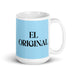 El Original The Original One Funny Home Office Work Coffee Mug Mexican Spanish Pride Gift White Glossy Cup Sky Blue Card Mug Mexicada 15 oz