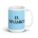 El Dinámico The Dynamic One Funny Home Office Work Coffee Mug Mexican Spanish Pride Gift White Glossy Cup Sky Blue Card Mug Mexicada 15 oz