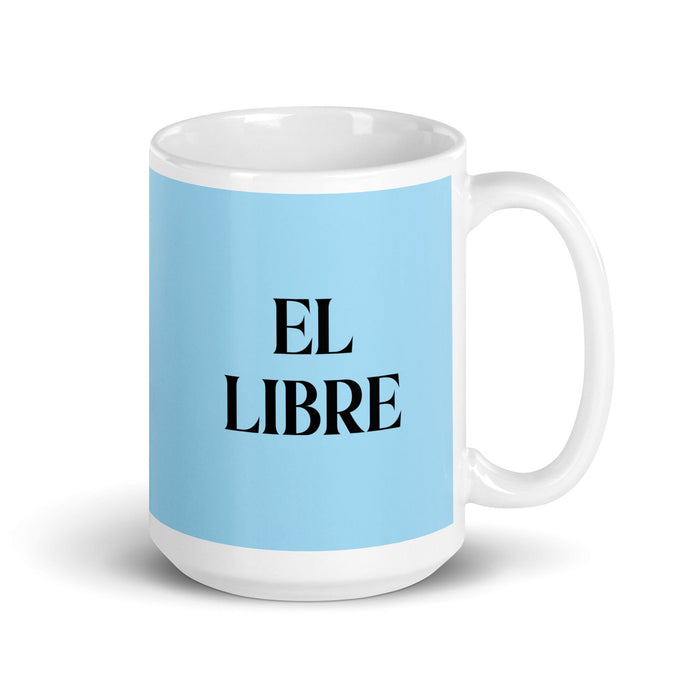 El Libre The Free One Funny Home Office Work Coffee Mug Mexican Spanish Pride Gift White Glossy Cup Sky Blue Card Mug Mexicada 15 oz