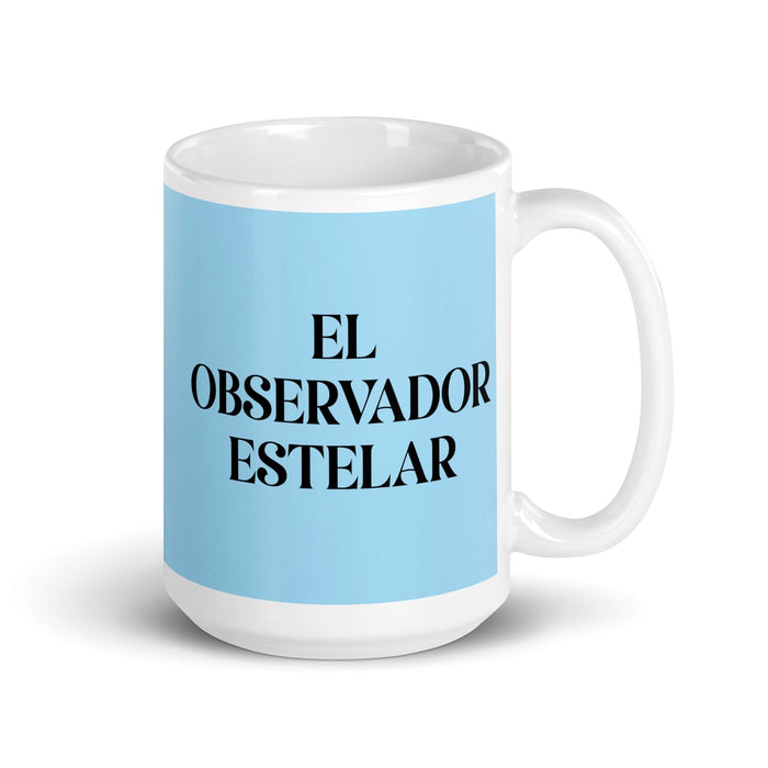 El Observador Estelar The Star Observer Funny Home Office Work Coffee Mug Mexican Spanish Pride Gift White Glossy Cup Sky Blue Card Mug Mexicada 15 oz