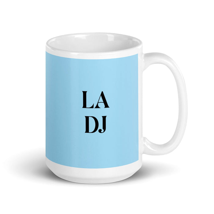 La Dj The Dj Funny Home Office Work Coffee Mug Mexican Spanish Pride Gift White Glossy Cup Sky Blue Card Mug Mexicada 15 oz