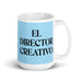 El Director Creativo The Creative Director Funny Home Office Work Coffee Mug Mexican Spanish Pride Gift White Glossy Cup Sky Blue Card Mug Mexicada 15 oz