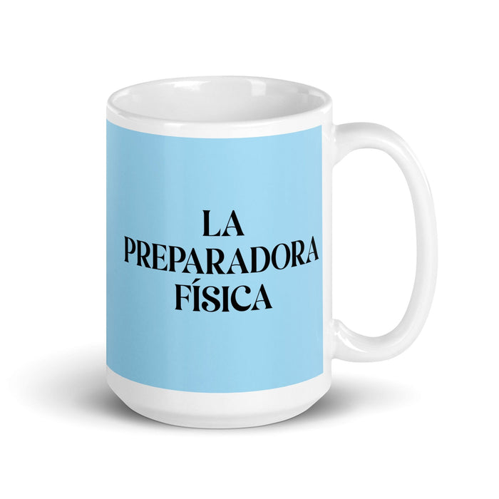 La Preparadora Física The Fitness Trainer Funny Home Office Work Coffee Mug Mexican Spanish Pride Gift White Glossy Cup Sky Blue Card Mug Mexicada 15 oz