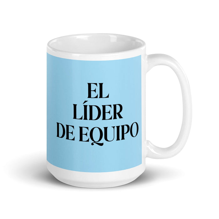 El Líder De Equipo The Team Leader Funny Home Office Work Coffee Mug Mexican Spanish Pride Gift White Glossy Cup Sky Blue Card Mug Mexicada 15 oz