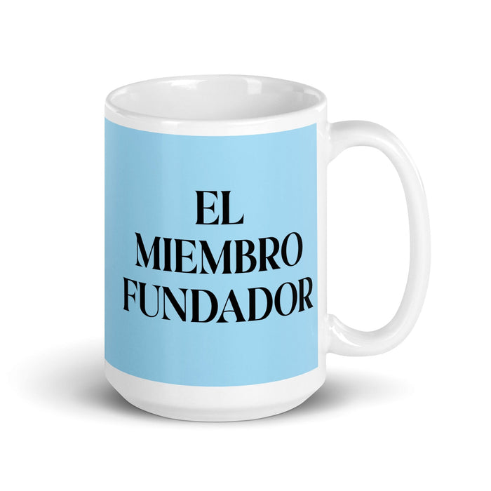 El Miembro Fundador The Founding Member Funny Home Office Work Coffee Mug Mexican Spanish Pride Gift White Glossy Cup Sky Blue Card Mug Mexicada 15 oz