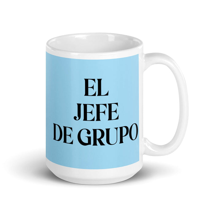 El Jefe De Grupo The Group Leader Funny Home Office Work Coffee Mug Mexican Spanish Pride Gift White Glossy Cup Sky Blue Card Mug Mexicada 15 oz