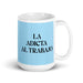 La Adicta Al Trabajo The Workaholic Funny Home Office Work Coffee Mug Mexican Spanish Pride Gift White Glossy Cup Sky Blue Card Mug Mexicada 15 oz