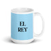 El Rey The Queen / The King Funny Home Office Work Coffee Mug Mexican Spanish Pride Gift White Glossy Cup Sky Blue Card Mug Mexicada 15 oz