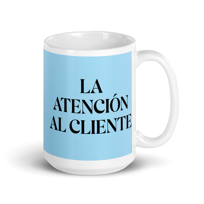 La Atención Al Cliente The Customer Service Funny Home Office Work Coffee Mug Mexican Spanish Pride Gift White Glossy Cup Sky Blue Card Mug Mexicada 15 oz