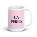 La Perra The Dog Funny Home Office Work Coffee Mug Mexican Spanish Pride Gift White Glossy Cup Light Pink Card Mug Mexicada 15 oz