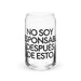 No Soy Responsable Después De Esto Exclusive Art Piece Can-Shaped Glass Home Office Work Mexican Spanish Pride Gift Cup One-Of-A-Kind Calligraphy Glass | N4 Mexicada 16 oz