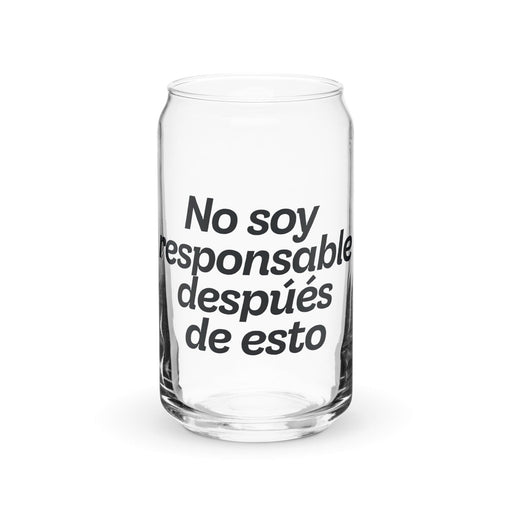 No Soy Responsable Después De Esto Exclusive Art Piece Can-Shaped Glass Home Office Work Mexican Spanish Pride Gift Cup One-Of-A-Kind Calligraphy Glass | N6 Mexicada 16 oz