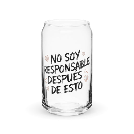 No Soy Responsable Después De Esto Exclusive Art Piece Can-Shaped Glass Home Office Work Mexican Spanish Pride Gift Cup One-Of-A-Kind Calligraphy Glass | N9 Mexicada 16 oz