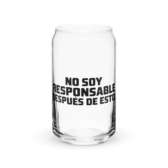 No Soy Responsable Después De Esto Exclusive Art Piece Can-Shaped Glass Home Office Work Mexican Spanish Pride Gift Cup One-Of-A-Kind Calligraphy Glass | N13 Mexicada 16 oz