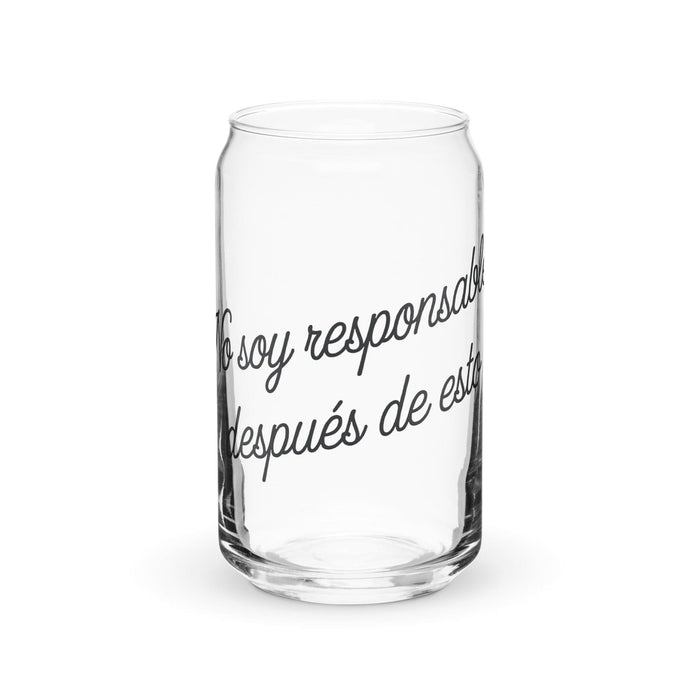 No Soy Responsable Después De Esto Exclusive Art Piece Can-Shaped Glass Home Office Work Mexican Spanish Pride Gift Cup One-Of-A-Kind Calligraphy Glass | N21 Mexicada 16 oz