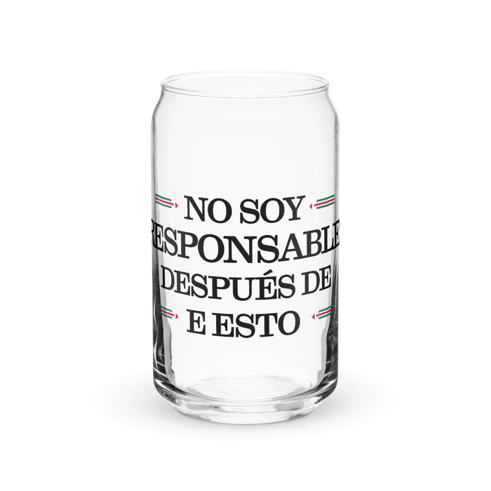 No Soy Responsable Después De Esto Exclusive Art Piece Can-Shaped Glass Home Office Work Mexican Spanish Pride Gift Cup One-Of-A-Kind Calligraphy Glass | N25 Mexicada 16 oz