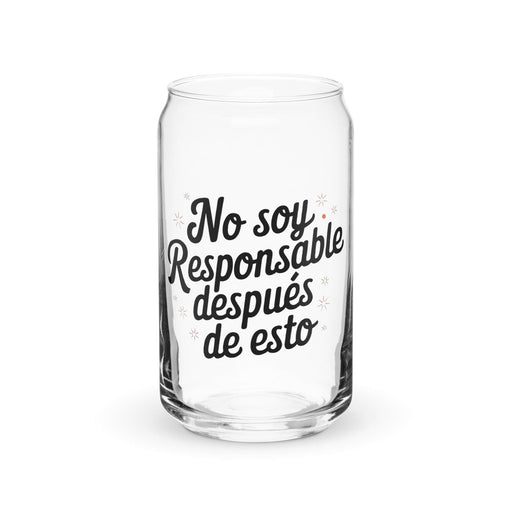 No Soy Responsable Después De Esto Exclusive Art Piece Can-Shaped Glass Home Office Work Mexican Spanish Pride Gift Cup One-Of-A-Kind Calligraphy Glass | N31 Mexicada 16 oz