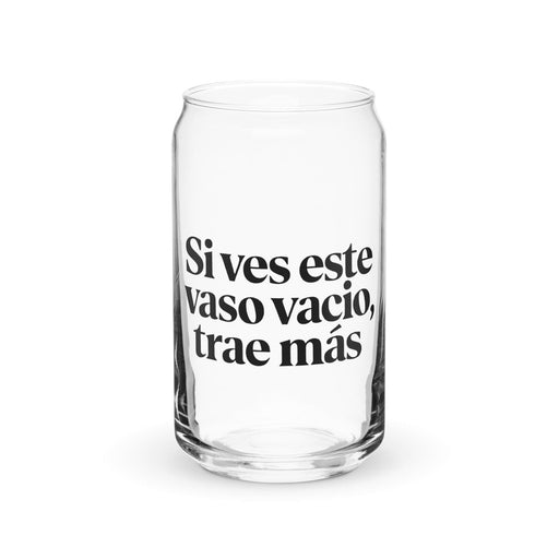 Si Ves Este Vaso Vacío, Trae Más Exclusive Art Piece Can-Shaped Glass Home Office Work Mexican Spanish Pride Gift Cup One-Of-A-Kind Calligraphy Glass | S1 Mexicada 16 oz