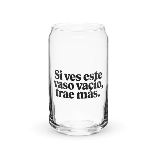 Si Ves Este Vaso Vacío, Trae Más Exclusive Art Piece Can-Shaped Glass Home Office Work Mexican Spanish Pride Gift Cup One-Of-A-Kind Calligraphy Glass | S9 Mexicada 16 oz