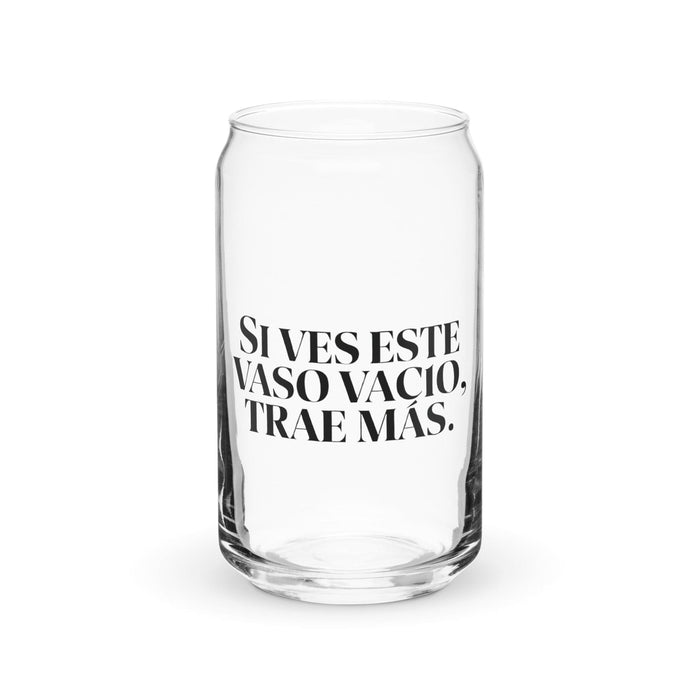 Si Ves Este Vaso Vacío, Trae Más Exclusive Art Piece Can-Shaped Glass Home Office Work Mexican Spanish Pride Gift Cup One-Of-A-Kind Calligraphy Glass | S11 Mexicada 16 oz