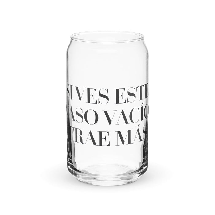 Si Ves Este Vaso Vacío, Trae Más Exclusive Art Piece Can-Shaped Glass Home Office Work Mexican Spanish Pride Gift Cup One-Of-A-Kind Calligraphy Glass | S13 Mexicada 16 oz