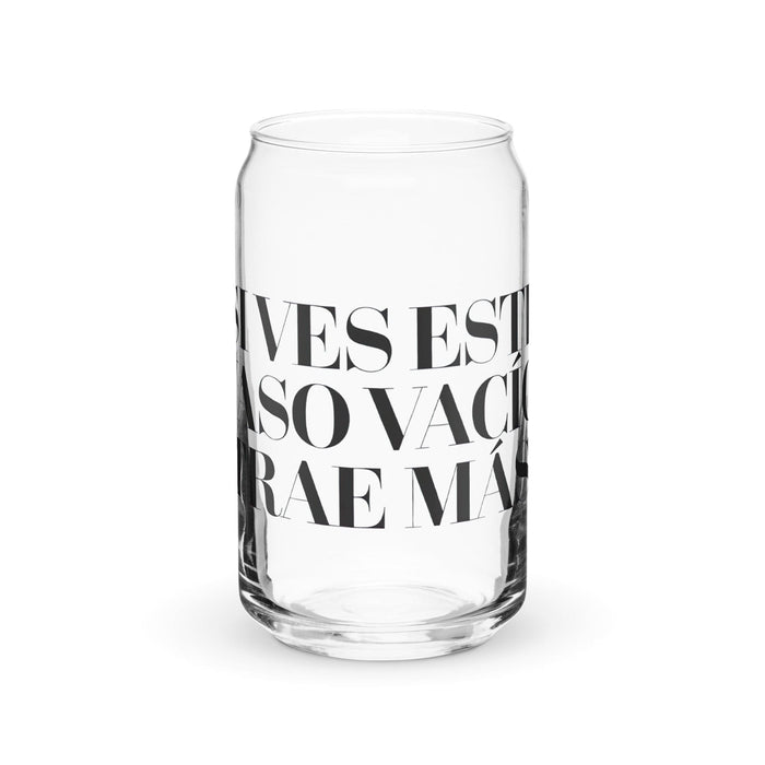 Si Ves Este Vaso Vacío, Trae Más Exclusive Art Piece Can-Shaped Glass Home Office Work Mexican Spanish Pride Gift Cup One-Of-A-Kind Calligraphy Glass | S17 Mexicada 16 oz