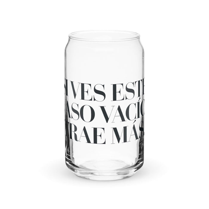 Si Ves Este Vaso Vacío, Trae Más Exclusive Art Piece Can-Shaped Glass Home Office Work Mexican Spanish Pride Gift Cup One-Of-A-Kind Calligraphy Glass | S21 Mexicada 16 oz