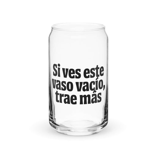 Si Ves Este Vaso Vacío, Trae Más Exclusive Art Piece Can-Shaped Glass Home Office Work Mexican Spanish Pride Gift Cup One-Of-A-Kind Calligraphy Glass | S34 Mexicada 16 oz