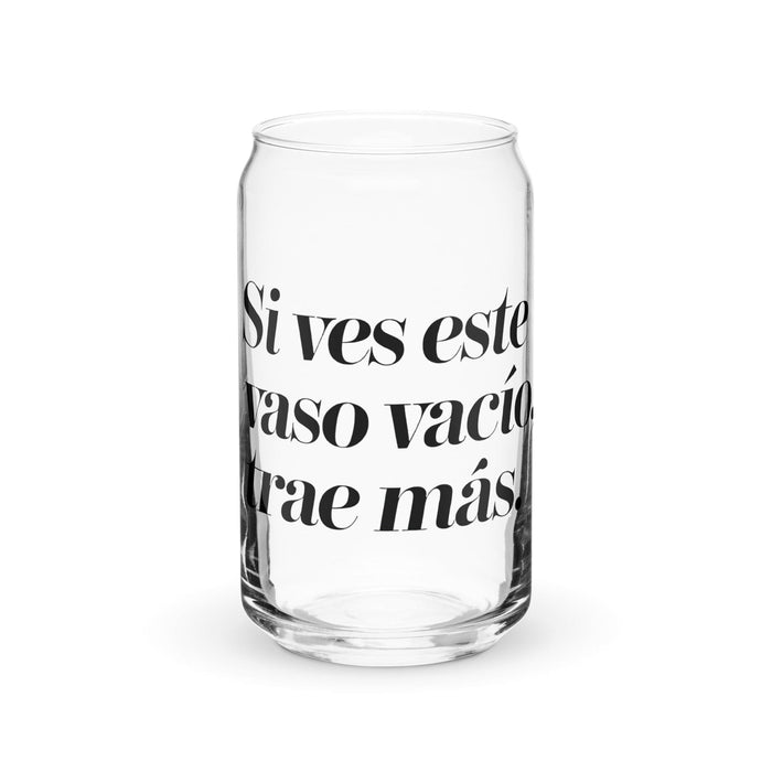 Si Ves Este Vaso Vacío, Trae Más Exclusive Art Piece Can-Shaped Glass Home Office Work Mexican Spanish Pride Gift Cup One-Of-A-Kind Calligraphy Glass | S36 Mexicada 16 oz