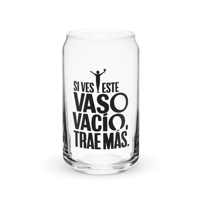 Si Ves Este Vaso Vacío, Trae Más Exclusive Art Piece Can-Shaped Glass Home Office Work Mexican Spanish Pride Gift Cup One-Of-A-Kind Calligraphy Glass | S50 Mexicada 16 oz