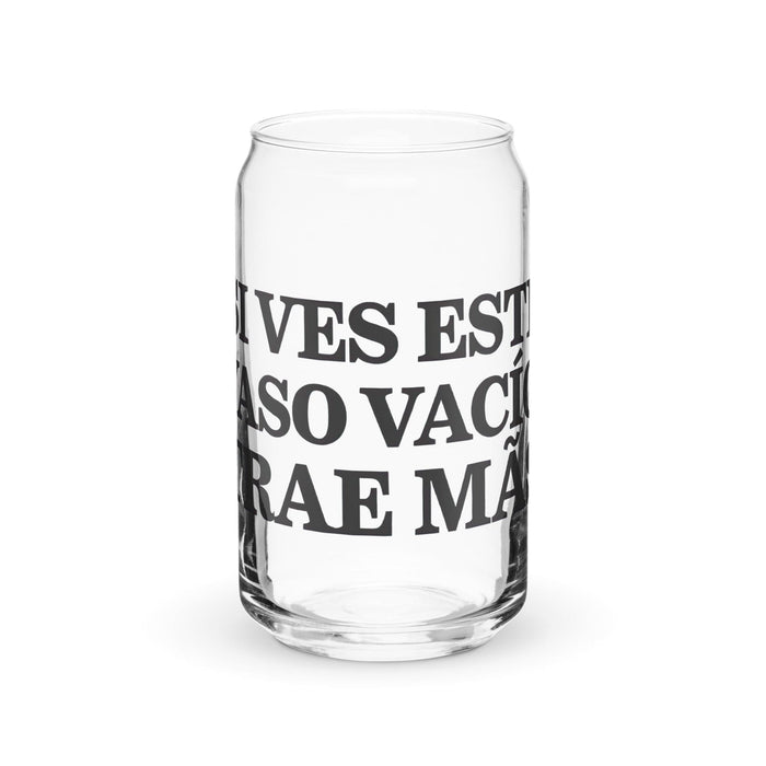 Si Ves Este Vaso Vacío, Trae Más Exclusive Art Piece Can-Shaped Glass Home Office Work Mexican Spanish Pride Gift Cup One-Of-A-Kind Calligraphy Glass | S51 Mexicada 16 oz