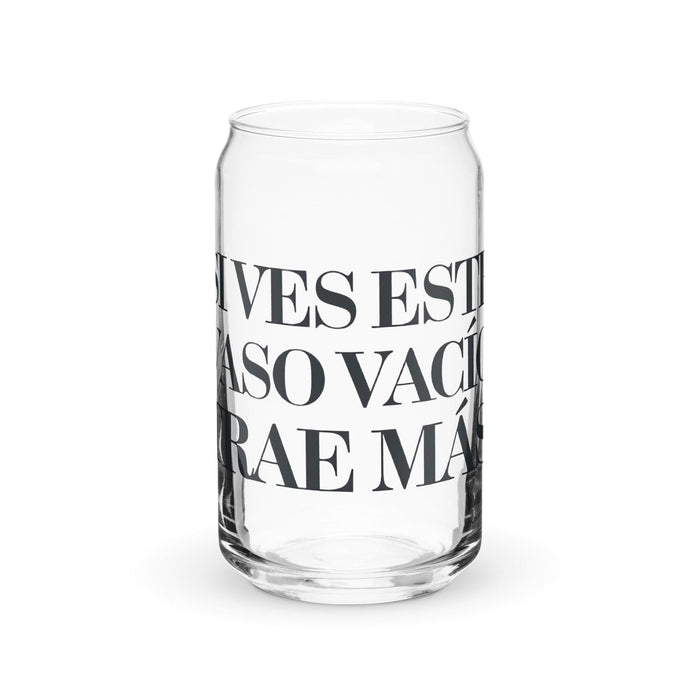 Si Ves Este Vaso Vacío, Trae Más Exclusive Art Piece Can-Shaped Glass Home Office Work Mexican Spanish Pride Gift Cup One-Of-A-Kind Calligraphy Glass | S52 Mexicada 16 oz