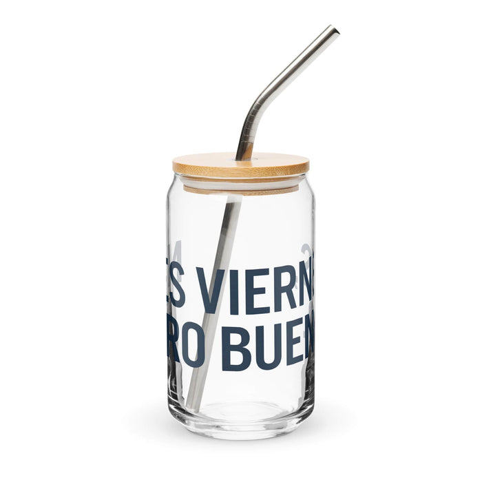 Ni Es Viernes, Pero Bueno Exclusive Art Piece Can-Shaped Glass Home Office Work Mexican Spanish Pride Gift Cup One-Of-A-Kind Calligraphy Glass | N21 Mexicada 16 oz With Lid & Straw