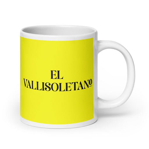 El Vallisoletano The Valladolid Resident Funny Home Office Work Coffee Mug Mexican Spanish Pride Gift White Glossy Cup Yellow Card Mug Mexicada 20 oz