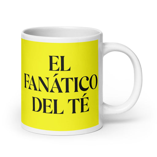 El Fanático Del Té The Tea Lover Funny Home Office Work Coffee Mug Mexican Spanish Pride Gift White Glossy Cup Yellow Card Mug Mexicada 20 oz