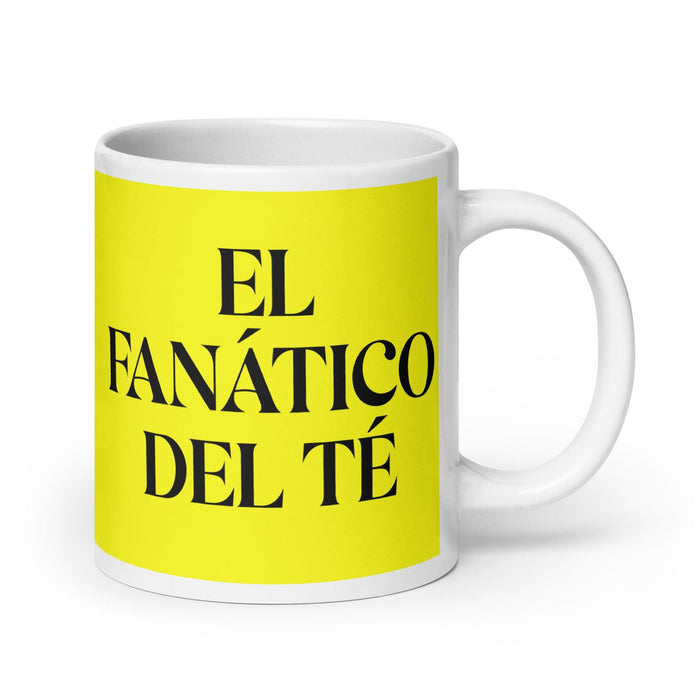 El Fanático Del Té The Tea Lover Funny Home Office Work Coffee Mug Mexican Spanish Pride Gift White Glossy Cup Yellow Card Mug Mexicada 20 oz