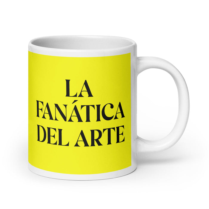 La Fanática Del Arte The Art Lover Funny Home Office Work Coffee Mug Mexican Spanish Pride Gift White Glossy Cup Yellow Card Mug Mexicada 20 oz