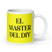 El Master Del Diy The Diy Master Funny Home Office Work Coffee Mug Mexican Spanish Pride Gift White Glossy Cup Yellow Card Mug Mexicada 20 oz