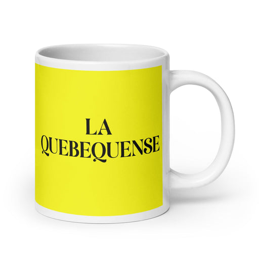 La Quebequense The Quebecer Funny Home Office Work Coffee Mug Mexican Spanish Pride Gift White Glossy Cup Yellow Card Mug Mexicada 20 oz