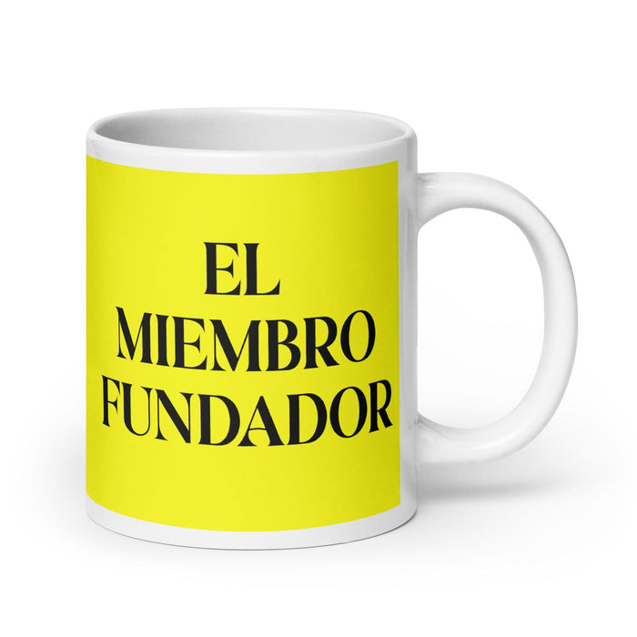 El Miembro Fundador The Founding Member Funny Home Office Work Coffee Mug Mexican Spanish Pride Gift White Glossy Cup Yellow Card Mug Mexicada 20 oz