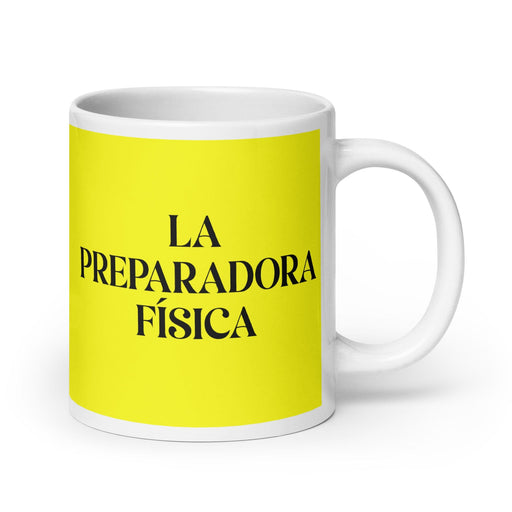 La Preparadora Física The Fitness Trainer Funny Home Office Work Coffee Mug Mexican Spanish Pride Gift White Glossy Cup Yellow Card Mug Mexicada 20 oz