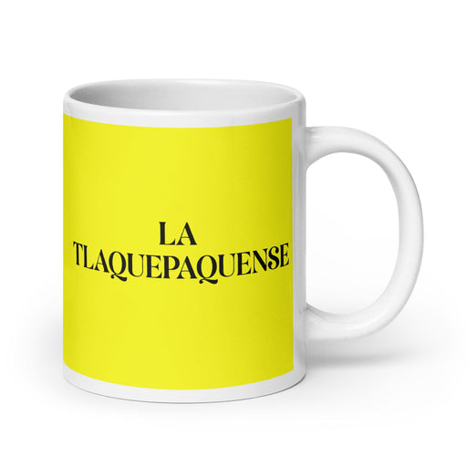 La Tlaquepaquense The Tlaquepaque Resident Funny Home Office Work Coffee Mug Mexican Spanish Pride Gift White Glossy Cup Yellow Card Mug Mexicada 20 oz