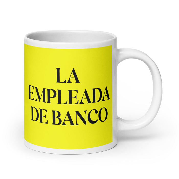 La Empleada De Banco The Bank Teller Funny Home Office Work Coffee Mug Mexican Spanish Pride Gift White Glossy Cup Yellow Card Mug Mexicada 20 oz