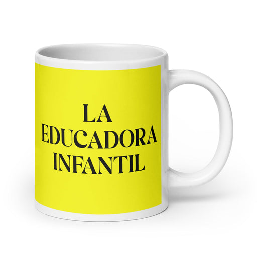 La Educadora Infantil The Child Educator Funny Home Office Work Coffee Mug Mexican Spanish Pride Gift White Glossy Cup Yellow Card Mug Mexicada 20 oz