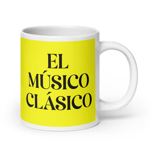 El Músico Clásico The Classical Musician Funny Home Office Work Coffee Mug Mexican Spanish Pride Gift White Glossy Cup Yellow Card Mug Mexicada 20 oz